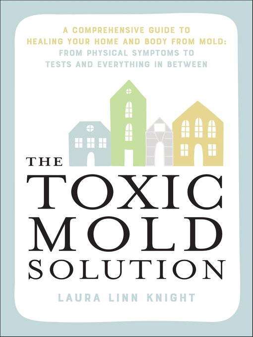 Title details for The Toxic Mold Solution by Laura Linn Knight - Available